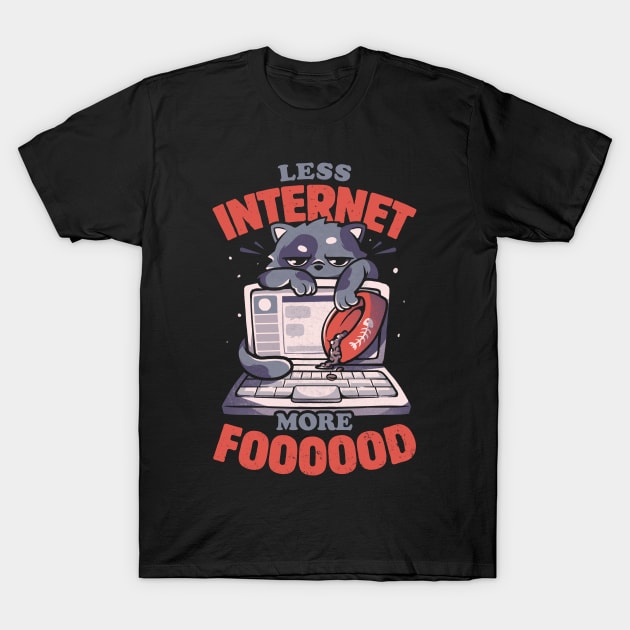 Less Internet More Food - Cute Funny Cat Gift T-Shirt by eduely